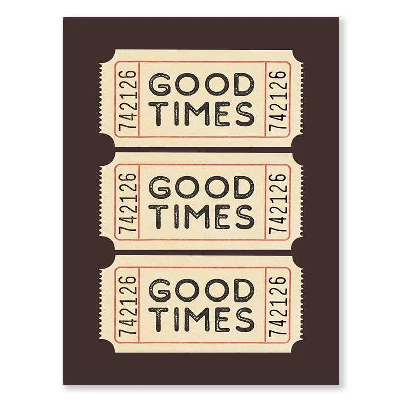 Good Times Ticket Wall Print